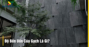 Độ bền uốn của gạch là gì: Hiểu & Chọn Gạch Chuẩn Bền Vững