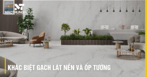 Gạch lát nền và ốp tường: Khác biệt, dùng chung được không?