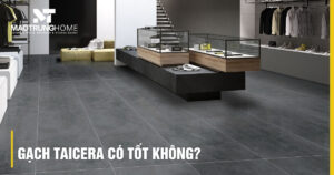 Gạch Taicera có tốt không: Đánh giá chi tiết từ A - Z