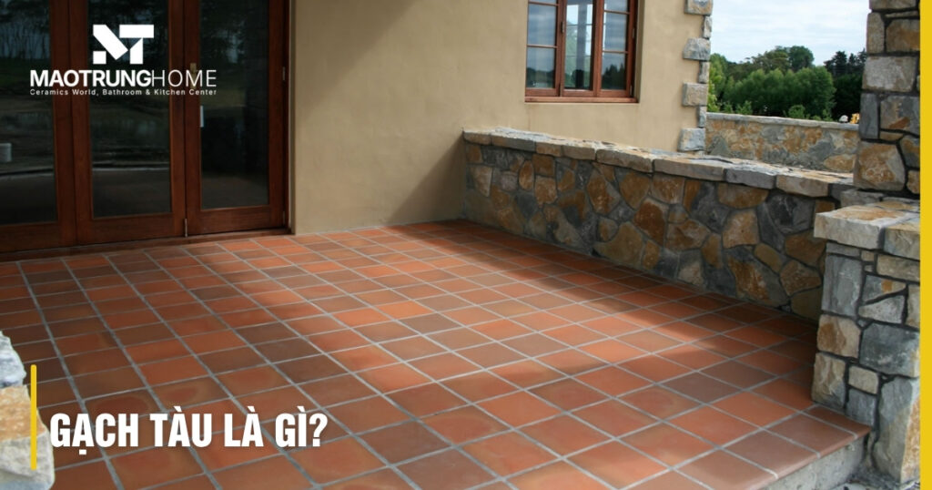 Gạch tàu là gì: Ưu nhược điểm, phân loại & giá 2025