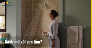 Cách Mở Vòi Sen Tắm: Hướng Dẫn Chi Tiết Mọi Loại, An Toàn