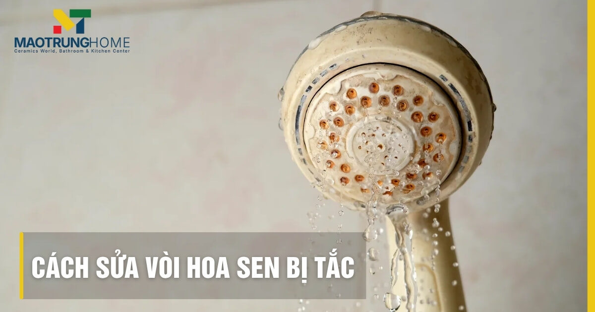 5 cách sửa vòi hoa sen bị tắc hiệu quả, nhanh chóng tại nhà.