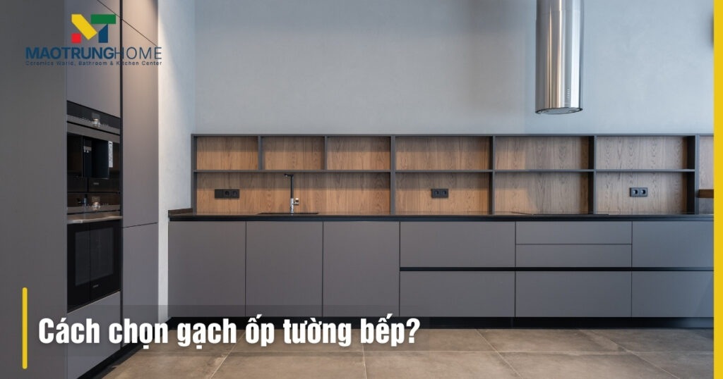 Cách chọn gạch ốp tường bếp