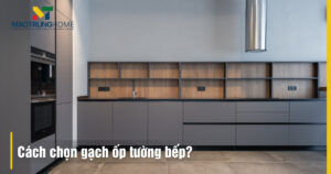 Cách chọn gạch ốp tường bếp