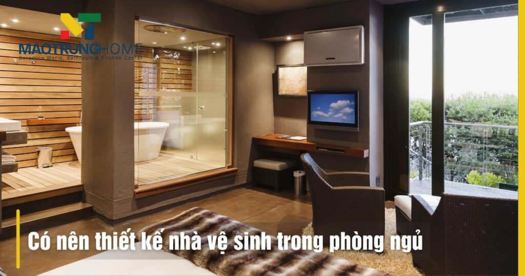 Có nên thiết kế nhà vệ sinh trong phòng ngủ