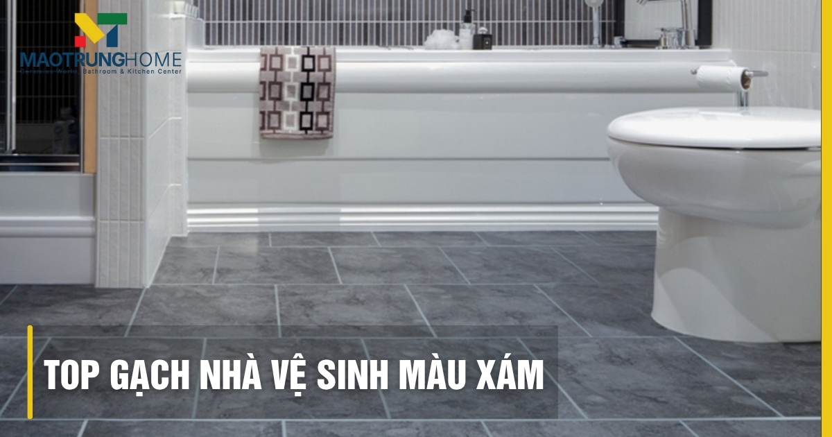 Top gạch nhà vệ sinh màu xám: Cẩm nang chọn và phối chuẩn kiến trúc sư