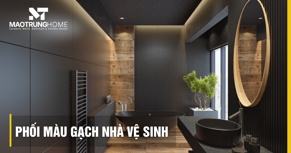 Phối màu gạch nhà vệ sinh: Nguyên tắc, ý tưởng & phong thủy 2025