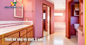 Thiết kế nhà vệ sinh 5 sao