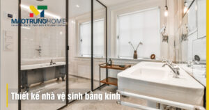 Thiết kế nhà vệ sinh bằng kính đẹp