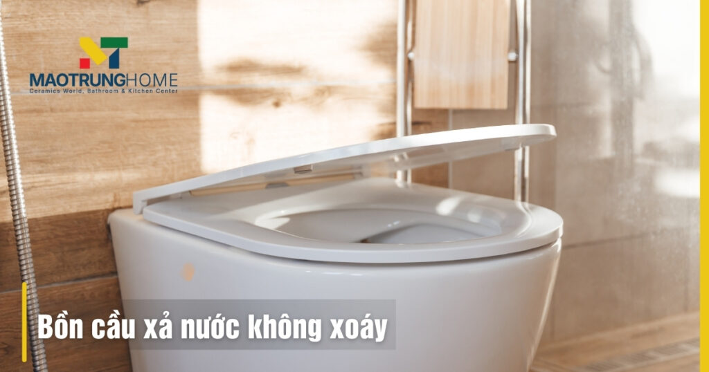 Bồn cầu xả nước không xoáy