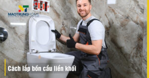 Cách lắp bồn cầu liền khối