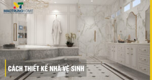Cách thiết kế nhà vệ sinh: Nguyên tắc, vật liệu và mẫu đẹp A-Z