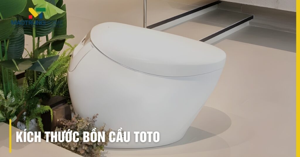 Kích thước bồn cầu TOTO: Hướng dẫn đo và chọn tối ưu 2025