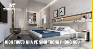 Kích thước nhà vệ sinh trong phòng ngủ: Tiêu chuẩn, Bố trí & Lưu ý