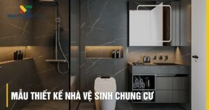 Mẫu Thiết Kế Nhà Vệ Sinh Chung Cư: Đẹp, Tối Ưu Không Gian