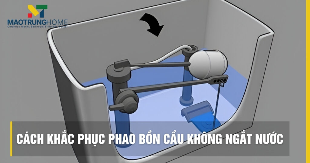 Cách xử lý phao bồn cầu không ngắt nước