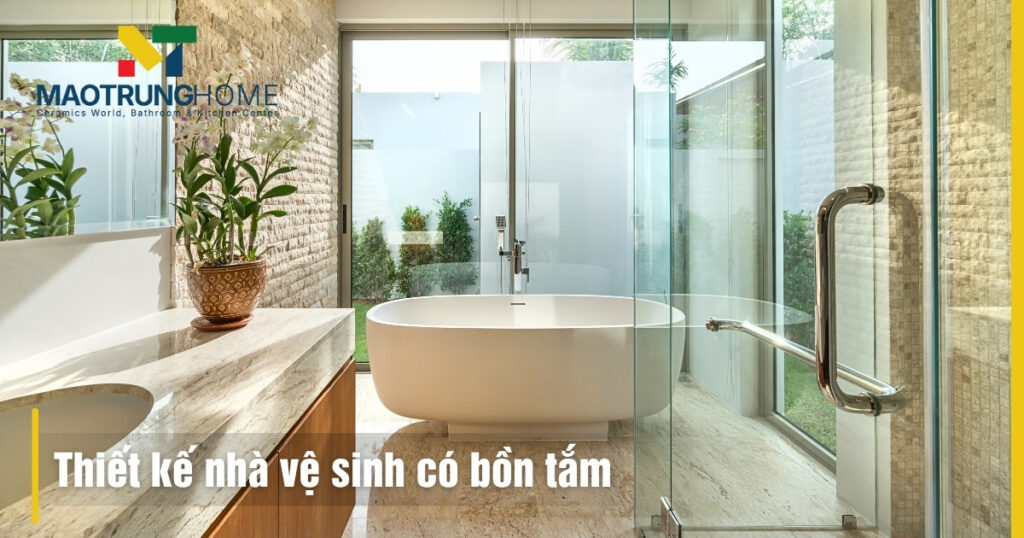 Thiết kế nhà vệ sinh có bồn tắm