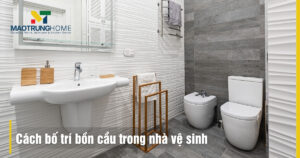 Cách bố trí bồn cầu trong nhà vệ sinh