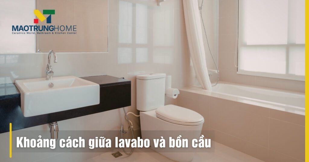 Khoảng cách giữa lavabo và bồn cầu