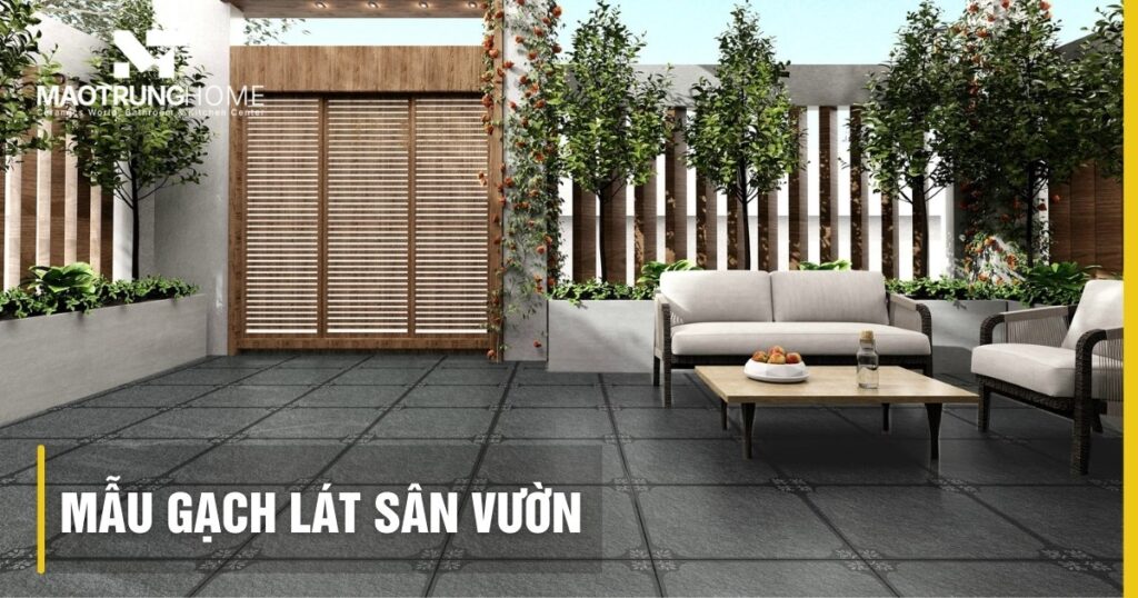 Gạch lát sân vườn: Top 20+ mẫu đẹp, bền, chống trơn và báo giá 2025