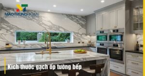 Kích thước gạch ốp tường bếp