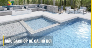 Top 15+ mẫu gạch ốp bể cá hồ bơi đẹp bền 2025: cẩm nang chọn