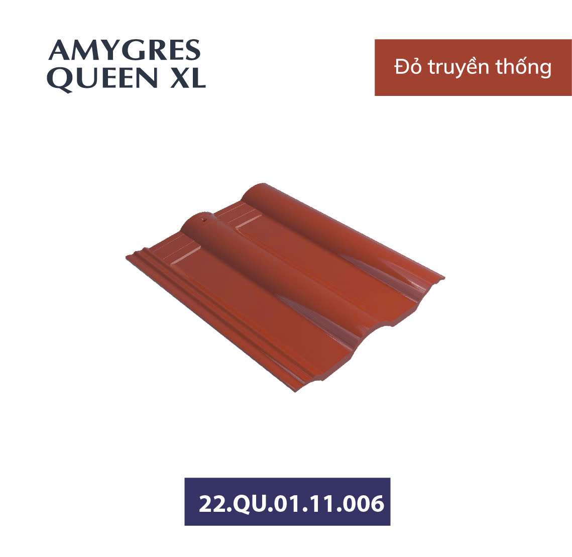 Ngói gốm tráng men Queen XL 42x31 Queen XL - 22.Q7.01.11.006