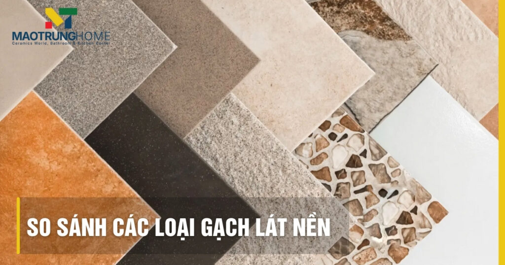 So sánh các loại gạch lát nền