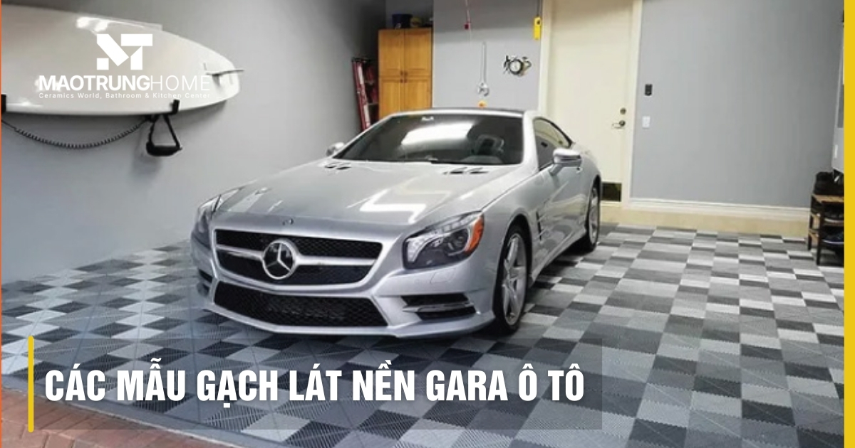 Các mẫu gạch lát nền gara ô tô chịu lực, chống trơn tốt 2026