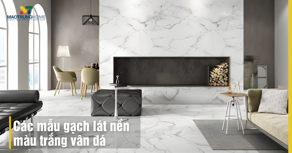 50+ Các mẫu gạch lát nền màu trắng vân đá đẹp và sang trọng 2026