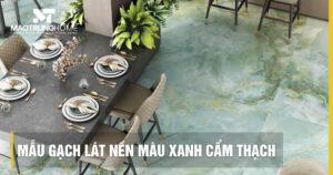 Top các mẫu gạch lát nền màu xanh cẩm thạch đẹp 2026