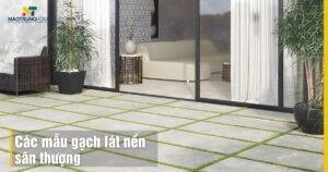 Các mẫu gạch lát nền sân thượng: Chống thấm và chống trơn 2026