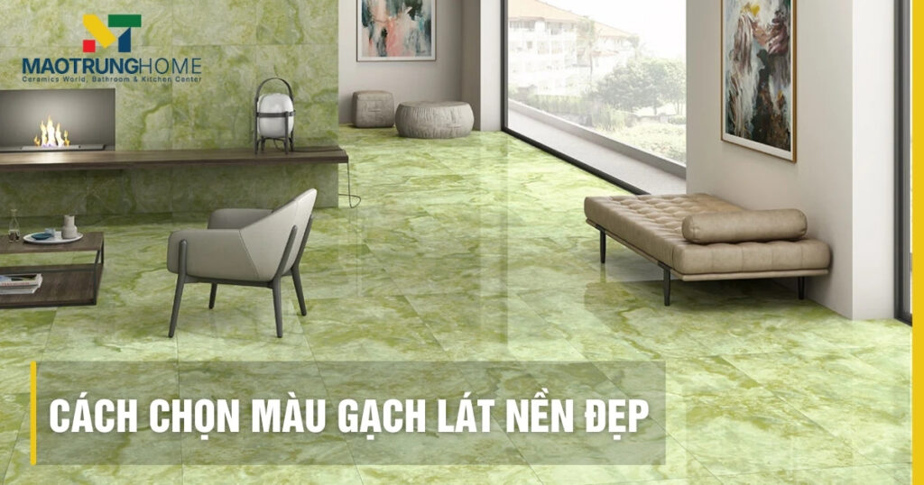 Cách chọn màu gạch lát nền đẹp