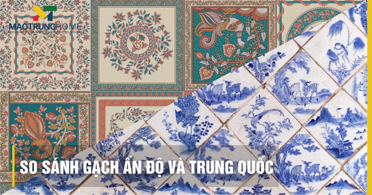So sánh gạch Ấn Độ và Trung Quốc