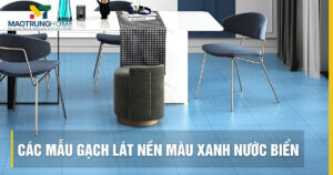 Top các mẫu gạch lát nền màu xanh nước biển đẹp, hợp phong thủy