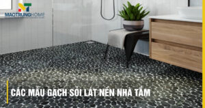 Top các mẫu gạch sỏi lát nền nhà tắm chống trơn đẹp nhất 2026
