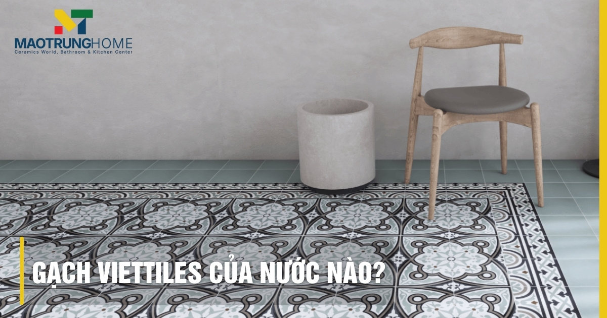 Gạch Viettiles của nước nào? Khám phá thương hiệu gạch bông Việt