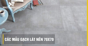 Các mẫu gạch lát nền 70x70 đẹp và sang trọng 2026