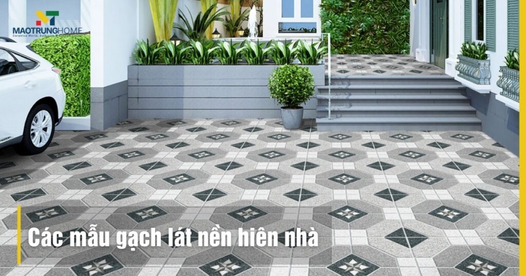 50+ các mẫu gạch lát nền hiên nhà đẹp chống trơn xu hướng 2026