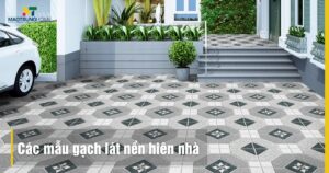 50+ các mẫu gạch lát nền hiên nhà đẹp chống trơn xu hướng 2026