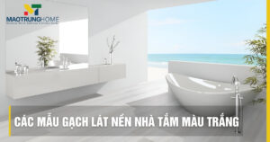 Top mẫu gạch lát nền nhà tắm màu trắng đẹp, chống trơn 2026