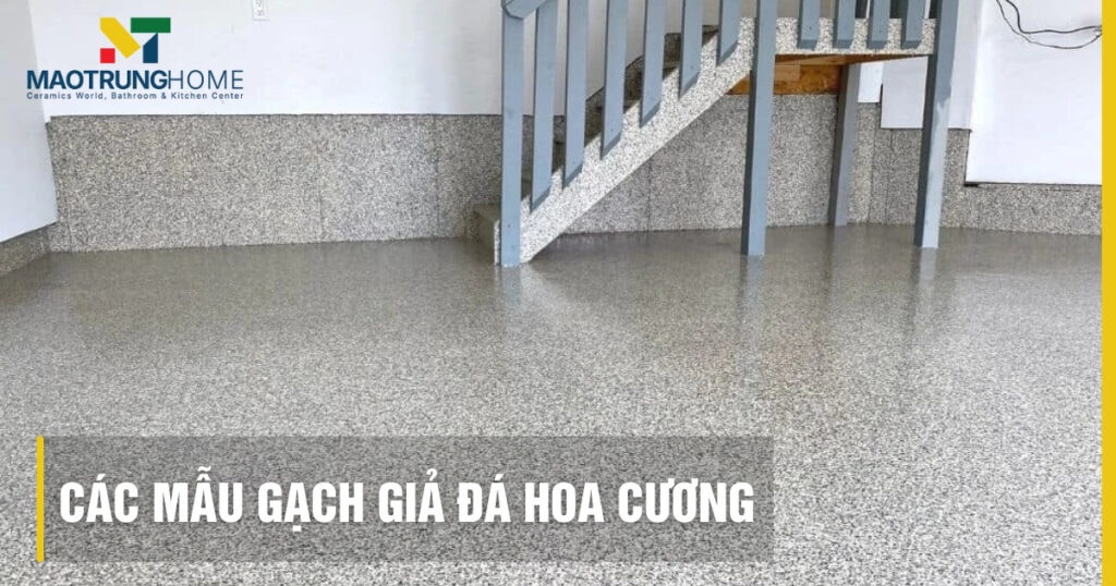Các mẫu gạch giả đá hoa cương sang trọng và báo giá mới nhất