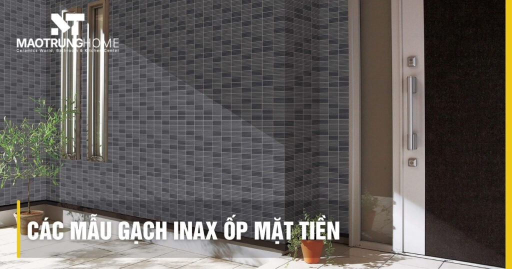 Top mẫu gạch Inax ốp mặt tiền sang trọng và báo giá 2026