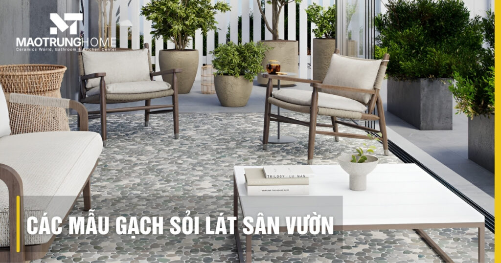 Top mẫu gạch sỏi lát sân vườn đẹp, chống trơn trượt
