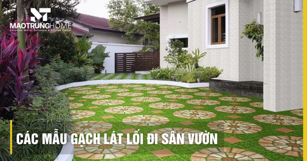 Top các mẫu gạch lát lối đi sân vườn chống trơn, bền đẹp 2026