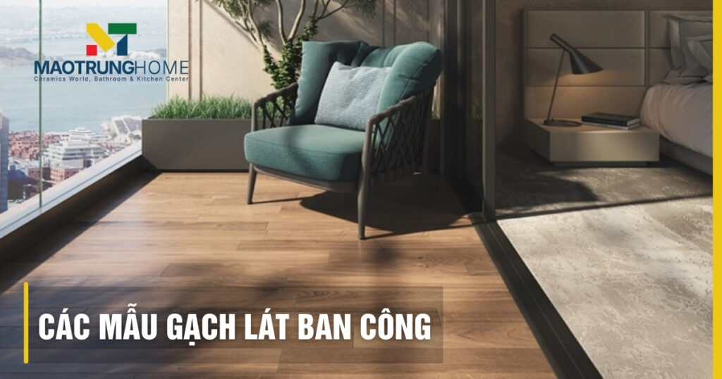 20+ mẫu gạch lát ban công đẹp bền bỉ chống trơn trượt năm 2026