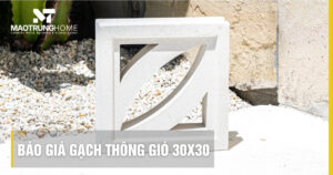 Báo giá gạch thông gió 30x30 mới nhất 2026 ở Mao Trung Home
