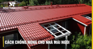 Cách chống nóng cho nhà mái ngói: Giải pháp gạch mát PU hiệu quả