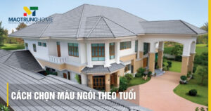 Cách chọn màu ngói theo tuổi chuẩn phong thủy rước tài lộc 2026
