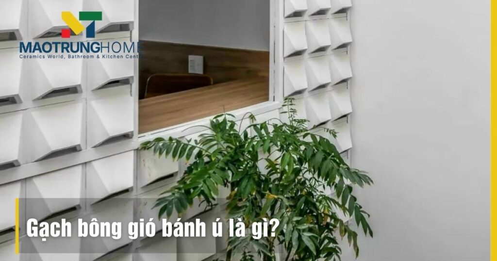 Gạch thông gió bánh ú là gì